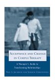Acceptance and Change in Couple Therapy A Therapist's Guide to Transforming Relationships cover art