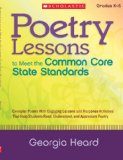 Poetry Lessons to Meet the Common Core State Standards Exemplar Poems with Engaging Lessons and Response Activities That Help Students Read, Understand, and Appreciate Poetry cover art
