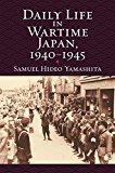 Daily Life in Wartime Japan, 1940-1945  9780700621903 Front Cover