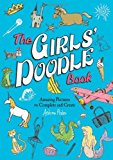 Girls' Doodle Book Amazing Pictures to Complete and Create  9780762452903 Front Cover
