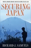 Securing Japan Tokyo's Grand Strategy and the Future of East Asia cover art