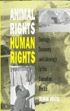 Animal Rights, Human Rights Ecology, Economy, and Ideology in the Canadian Arctic cover art