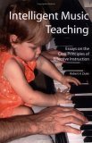 Intelligent Music Teaching : Essays on the Core Principles of Effective Instruction