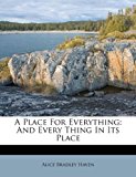 Place for Everything And Every Thing in Its Place 2011 9781179172903 Front Cover
