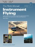 Pilot's Manual - Instrument Flying A Step-by-Step Course Covering All Knowledge Necessary to Pass the FAA Instrument Written and Oral Exams, and the IFR Flight Check cover art
