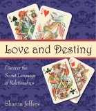 Love and Destiny Discover the Secret Language of Relationships 2009 9781571745903 Front Cover