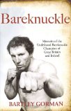 Bareknuckle Memoirs of the Undefeated Champion 2011 9781590203903 Front Cover