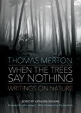 When the Trees Say Nothing Writings on Nature  9781933495903 Front Cover