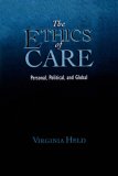Ethics of Care Personal, Political, and Global