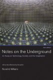 Notes on the Underground, New Edition An Essay on Technology, Society, and the Imagination
