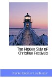 Hidden Side of Christian Festivals 2008 9780559787904 Front Cover