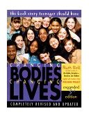Changing Bodies, Changing Lives: Expanded Third Edition A Book for Teens on Sex and Relationships cover art