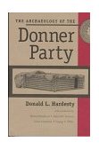 Archaeology of the Donner Party  9780874172904 Front Cover