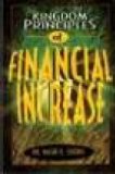 Kingdom Principles of Financial Increase 2001 9780966677904 Front Cover