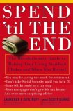 Spend 'Til the End The Revolutionary Guide to Raising Your Living Standard--Today and When You Retire 2008 9781416548904 Front Cover
