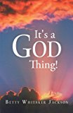 It's a God Thing!: 2012 9781449771904 Front Cover