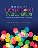 Researching Interpersonal Relationships Qualitative Methods, Studies, and Analysis cover art