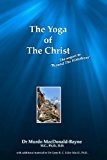 Yoga of the Christ Sequel to Beyond the Himalayas 2012 9781470007904 Front Cover
