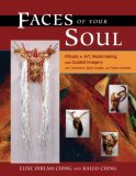 Faces of Your Soul Rituals in Art, Maskmaking, and Guided Imagery with Ancestors, Spirit Guides, and Totem Animals 2006 9781556435904 Front Cover