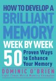 How to Develop a Brilliant Memory Week by Week 50 Proven Ways to Enhance Your Memory Skills  9781780287904 Front Cover