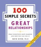 100 Simple Secrets of Great Relationships What Scientists Have Learned and How You Can Use It cover art