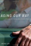 Aging Our Way Lessons for Living from 85 and Beyond  9780199797905 Front Cover