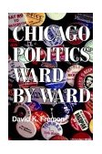 Chicago Politics Ward by Ward 1988 9780253204905 Front Cover