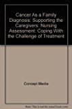 Cancer as a Family Diagnosis Supporting the Caregivers - The Shock of Diagnosis 2007 9780495822905 Front Cover