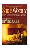 She Is Worthy Encounters with Biblical Women 1994 9780687007905 Front Cover