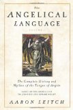 Angelical Language, Volume I The Complete History and Mythos of the Tongue of Angels  9780738714905 Front Cover