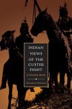 Indian Views of the Custer Fight A Source Book cover art