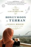Honeymoon in Tehran Two Years of Love and Danger in Iran cover art