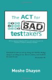 ACT for Bad Test Takers 2012 9780988760905 Front Cover