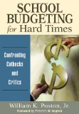 School Budgeting for Hard Times Confronting Cutbacks and Critics