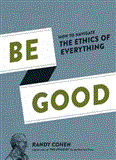 Be Good How to Navigate the Ethics of Everything cover art