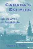 Canada's Enemies Spies and Spying in the Peaceable Kingdom 1993 9781550021905 Front Cover