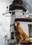 Lightkeepers' Menagerie Stories of Animals at Lighthouses 2007 9781561643905 Front Cover