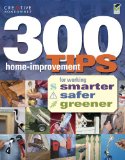 300 Home-Improvement Tips for Working Smarter, Safer, Greener 2010 9781580114905 Front Cover