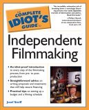 Complete Idiot's Guide to Independent Filmmaking  cover art