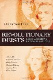 Revolutionary Deists Early America's Rational Infidels 2010 9781616141905 Front Cover