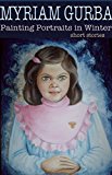 Painting Their Portraits in Winter Stories  9781933149905 Front Cover