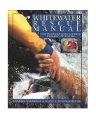 Whitewater Rescue Manual: New Techniques for Canoeists, Kayakers, and Rafters  cover art