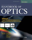 Handbook of Optics, Third Edition Volume II: Design, Fabrication and Testing, Sources and Detectors, Radiometry and Photometry 3rd 9780071498906 Front Cover