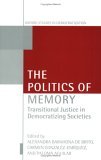 Politics of Memory Transitional Justice in Democratizing Societies  9780199240906 Front Cover