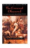 Crescent Obscured The United States and the Muslim World, 1776-1815 2000 9780226014906 Front Cover