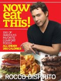 Now Eat This! 150 of America's Favorite Comfort Foods, All under 350 Calories: a Cookbook  9780345520906 Front Cover
