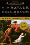 Our Savage Neighbors How Indian War Transformed Early America cover art