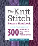 Knit Stitch Pattern Handbook An Essential Collection of 300 Designer Stitches and Techniques 2013 9780449819906 Front Cover