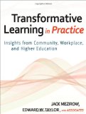 Transformative Learning in Practice Insights from Community, Workplace, and Higher Education