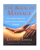 Book of Massage The Complete Stepbystep Guide to Eastern and Western Technique cover art